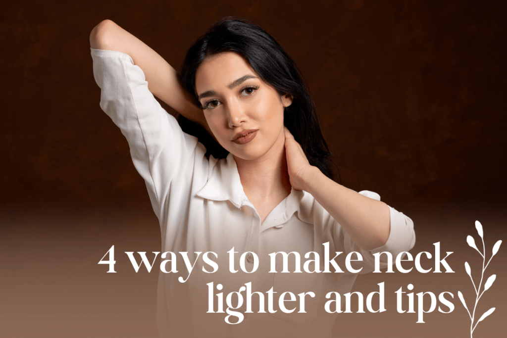 
4-ways-to-make-neck-lighter-and-tips