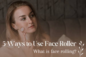 5 Ways to Use Face Roller