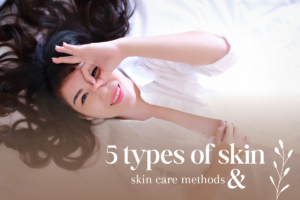 5 type of skin and skin care method