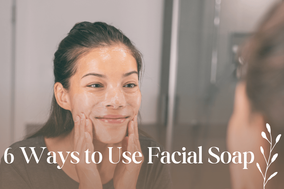 6-Ways-to-Use-Facial-soap
