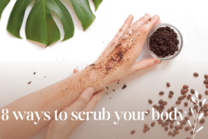 8-ways-to-scrub-your-body